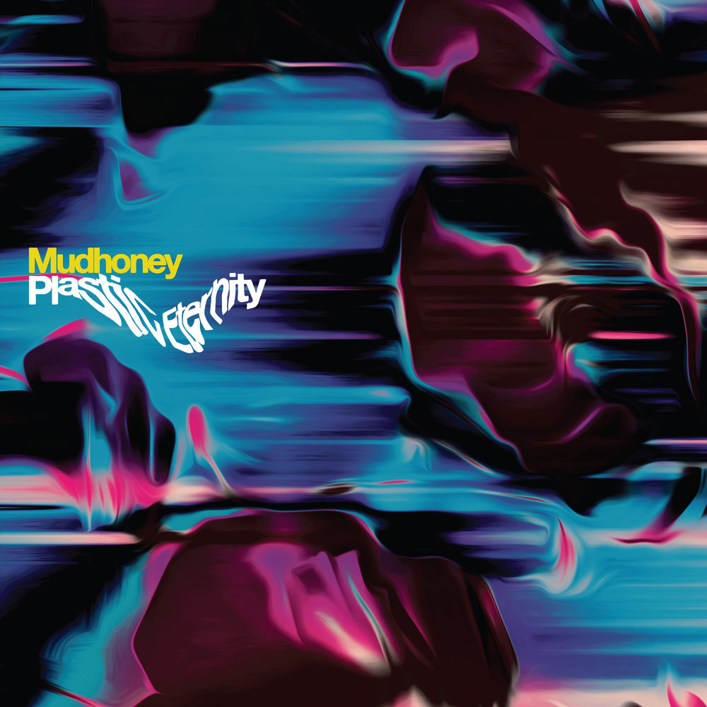 Mudhoney – Plastic Eternity vinyl record cover