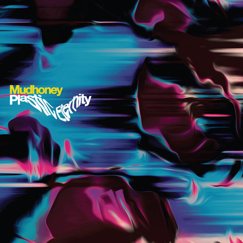 Mudhoney – Plastic Eternity vinyl record cover