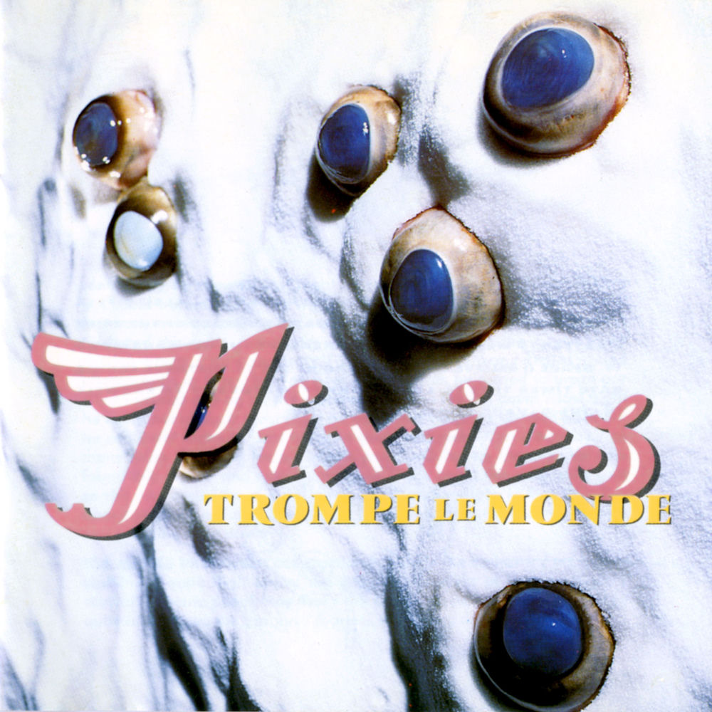 Pixies – Trompe Le Monde (2026 Remaster) vinyl record cover