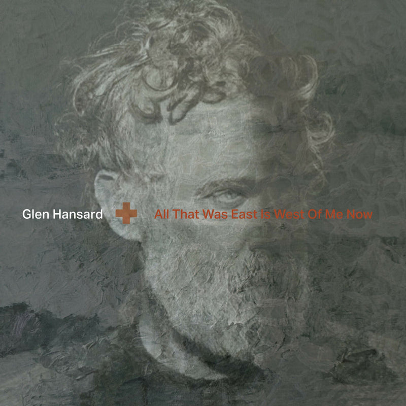 Glen Hansard – All That Was East Is West of Me Now vinyl record cover