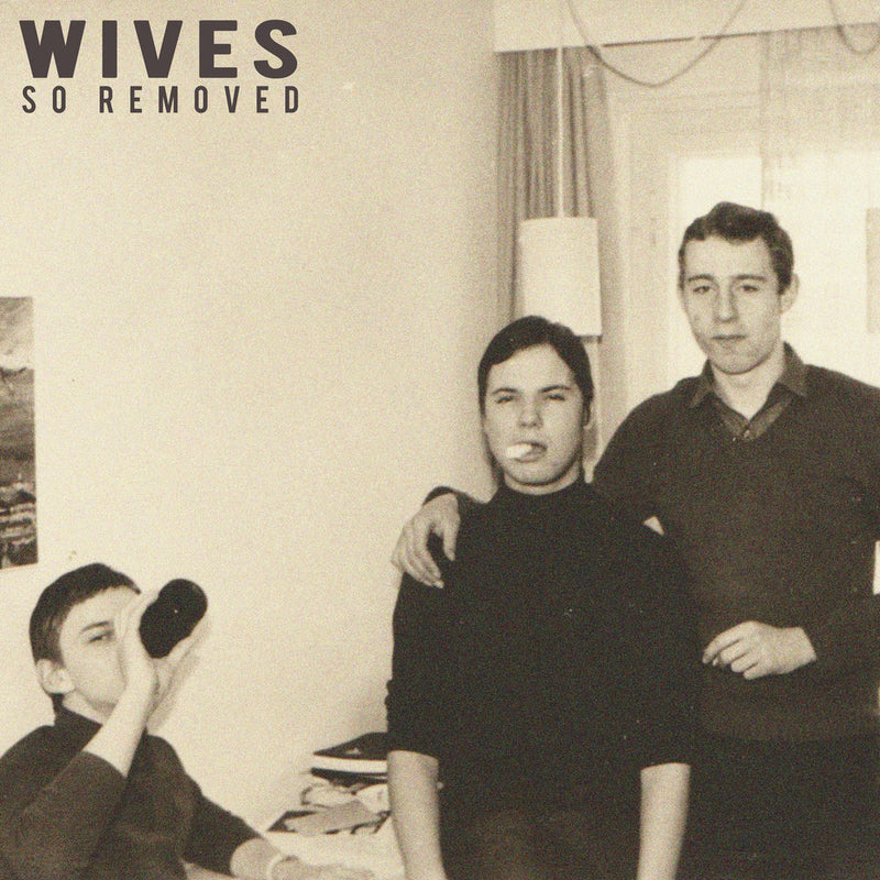 Wives – So Removed vinyl record cover
