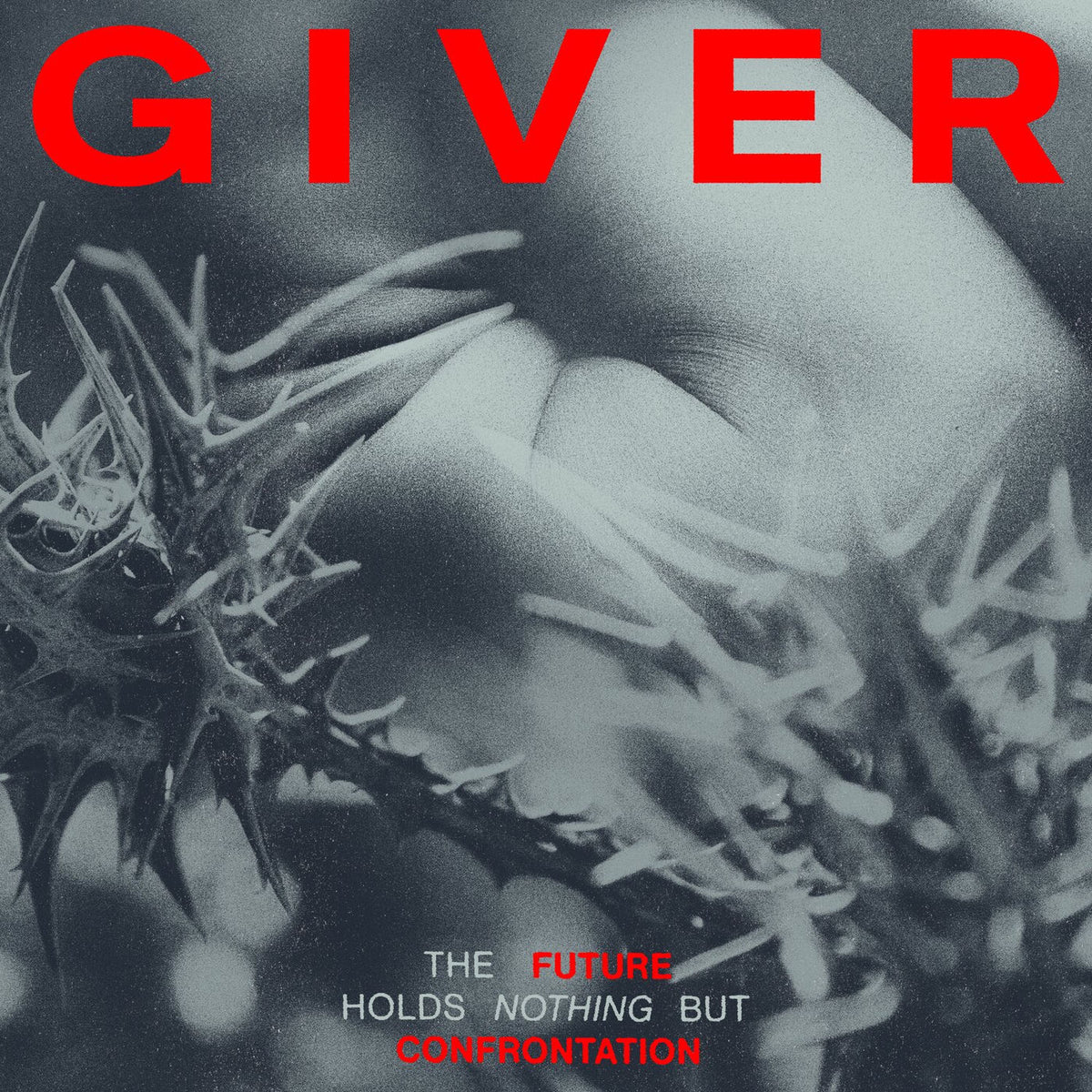 Giver – The Future Holds Nothing But Confrontation vinyl record cover