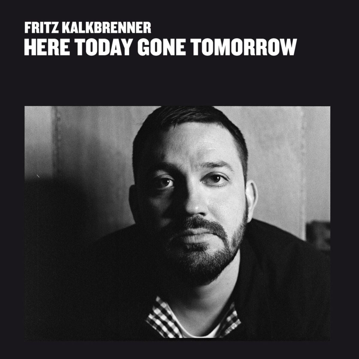 Fritz Kalkbrenner – Here Today Gone Tomorrow vinyl cover