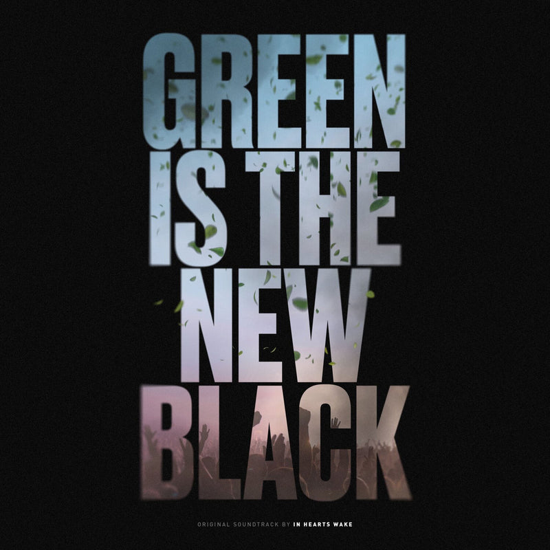 In Hearts Wake – Green Is The New Black (Translucent Lime Green Vinyl) vinyl record cover
