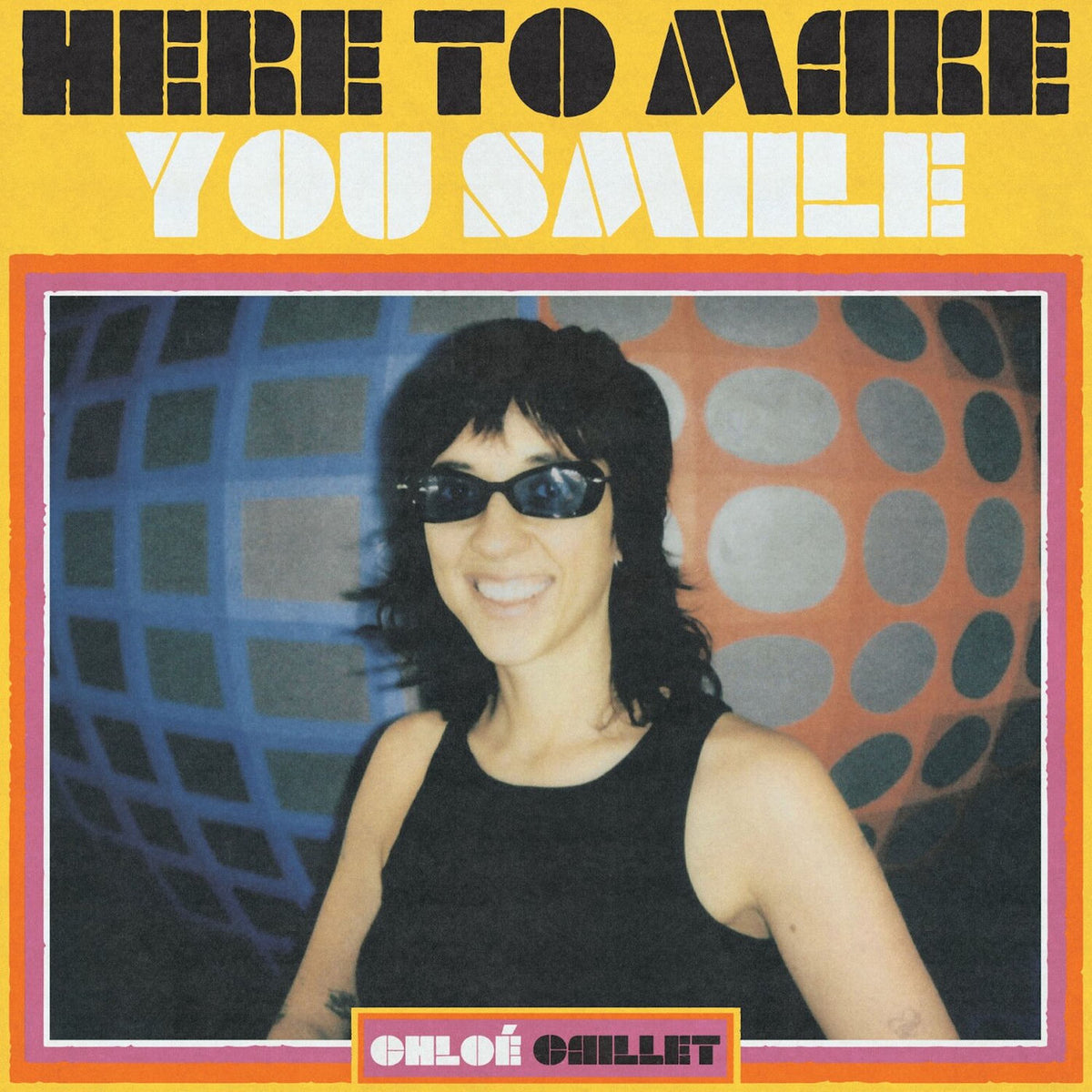 Chloé Caillet – Here To Make You SMIILE vinyl cover