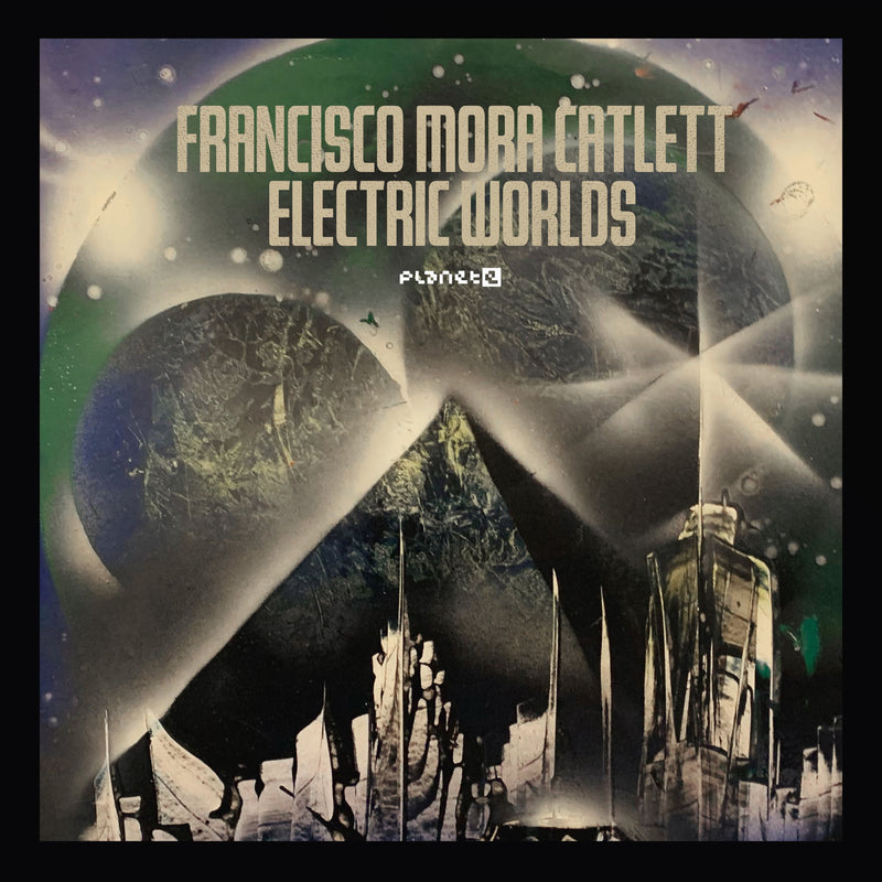 Francisco Mora Catlett – Electric Worlds vinyl record cover