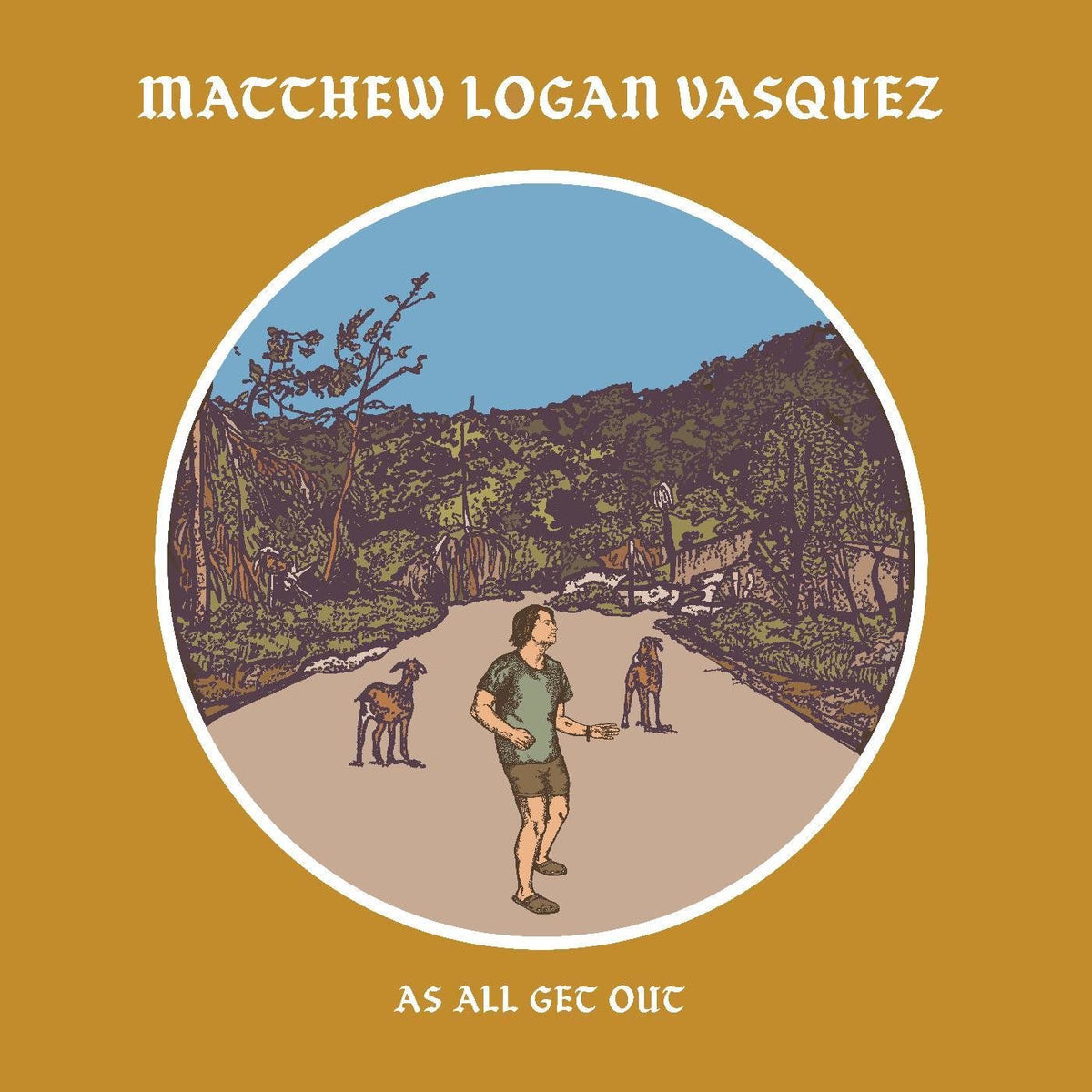 Matthew Logan Vasquez – As All Get Out vinyl cover