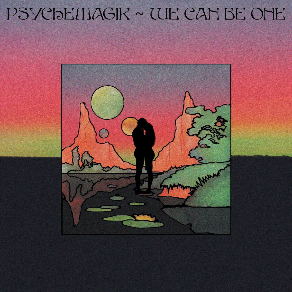 Psychemagik – We Can Be One — record image 1