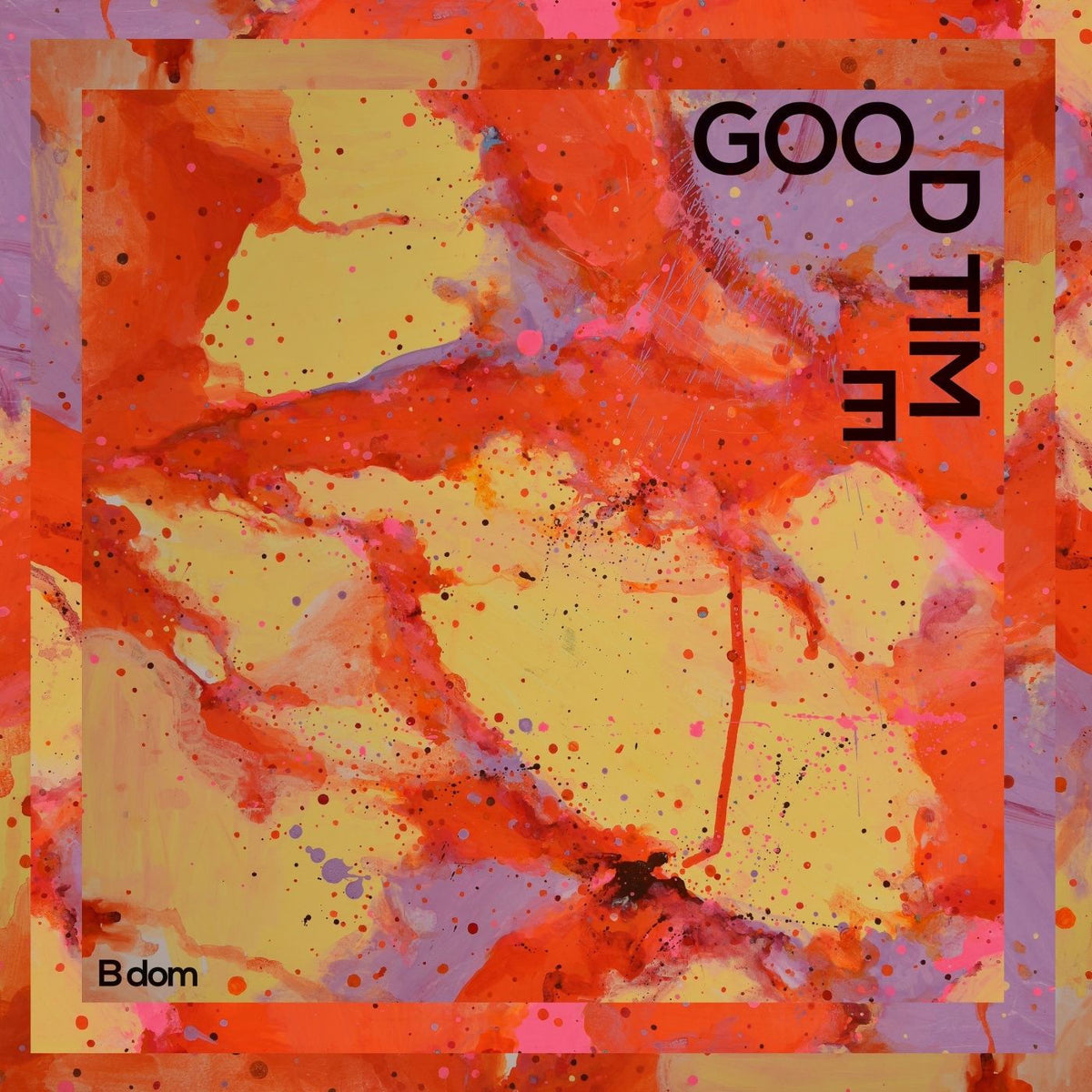 B Dom – Good Time vinyl record cover