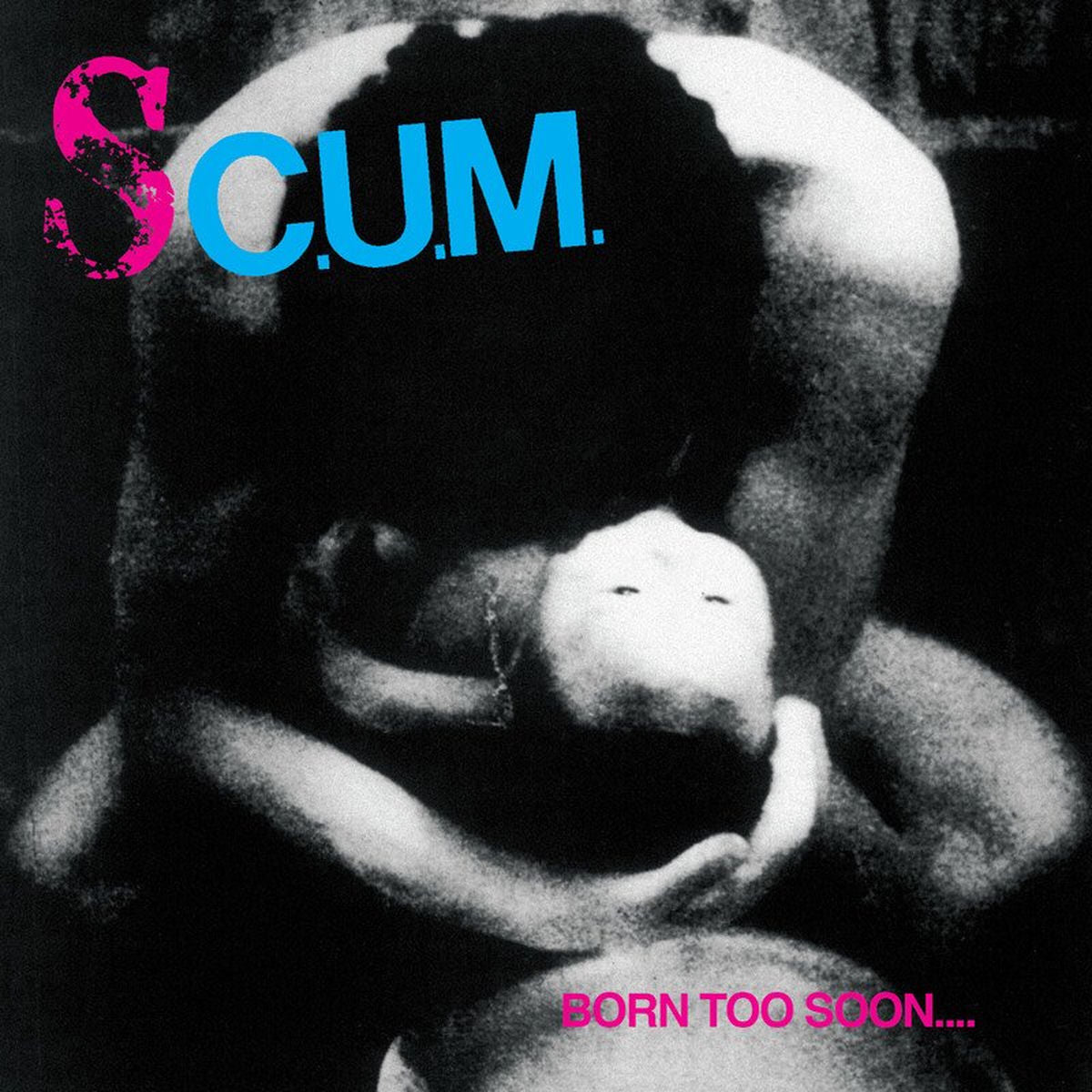 S.C.U.M. – Born Too Soon vinyl record cover