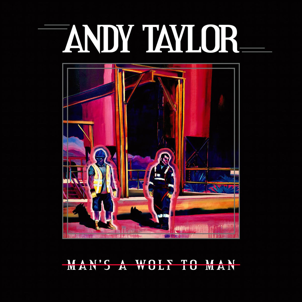 Andy Taylor – Man'S A Wolf To A Man vinyl record cover