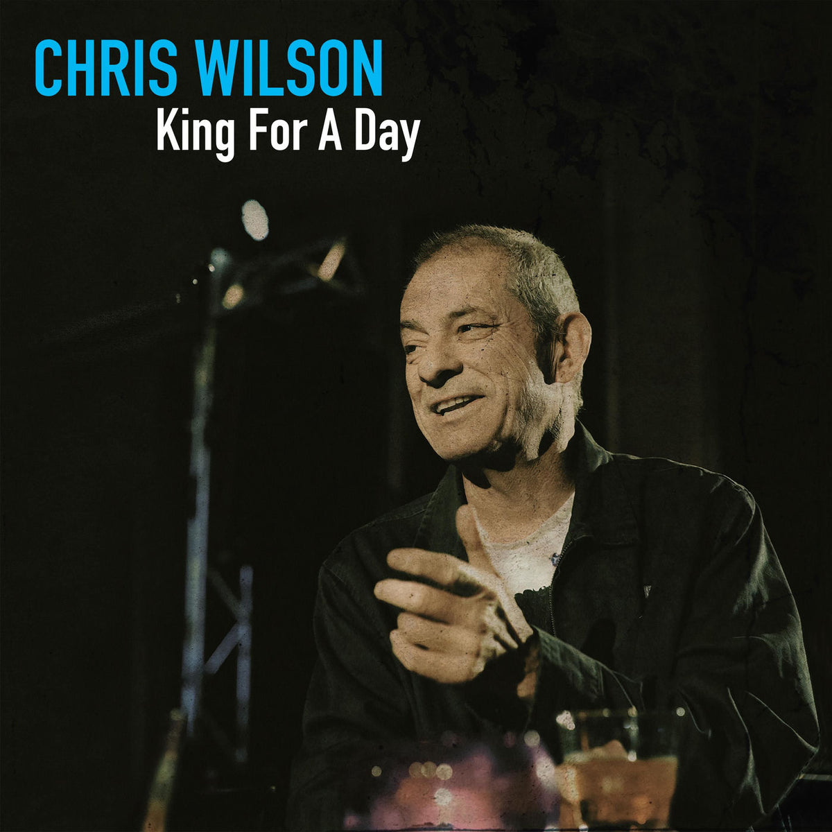 Chris Wilson – King for a Day vinyl cover