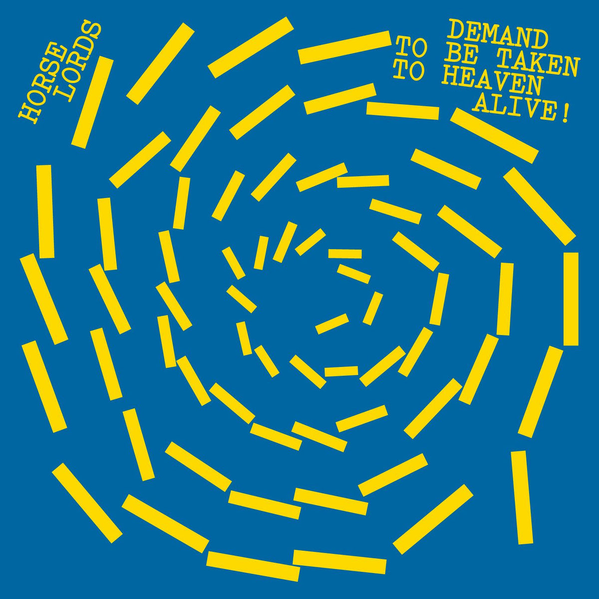 Horse Lords – Demand to Be Taken to Heaven Alive! vinyl cover