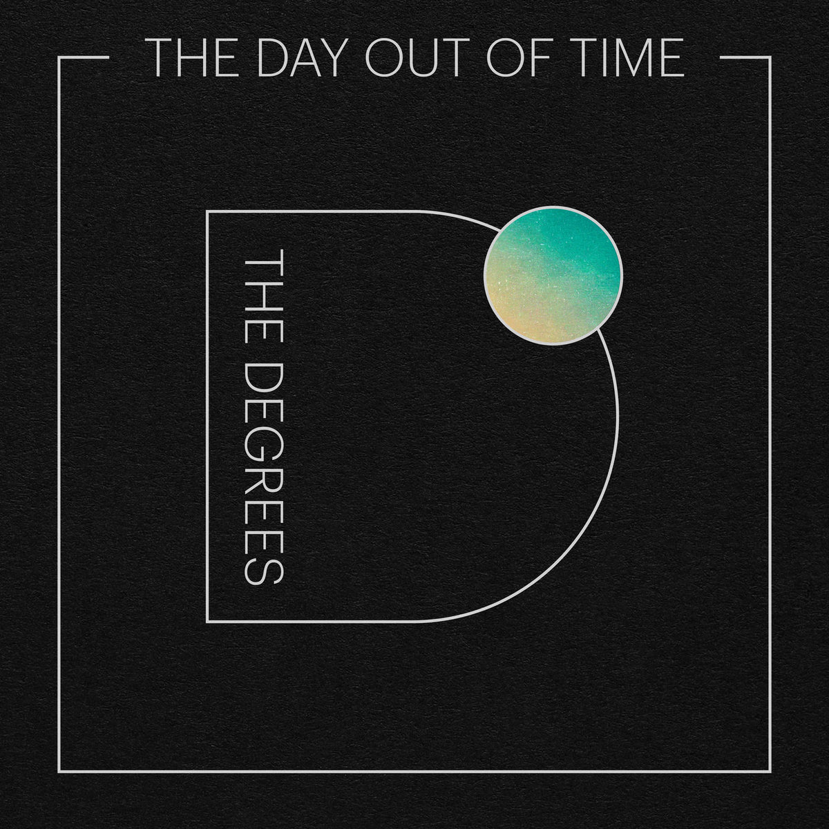 The Degrees – The Day Out Of Time vinyl cover
