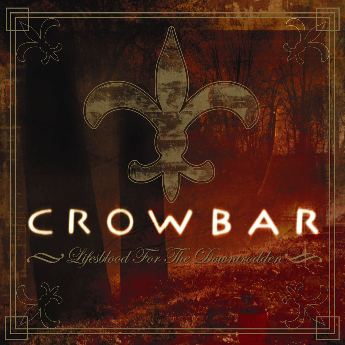 Crowbar – Lifesblood For The Downtrodden (2LP) — album cover