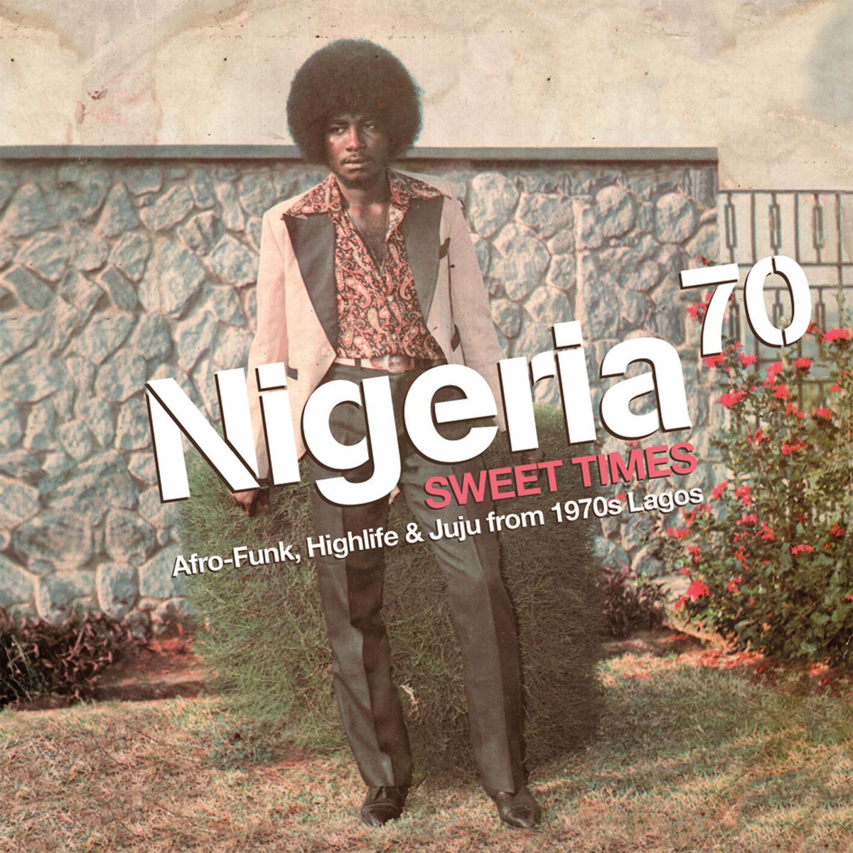Various Artists – Nigeria 70 - Sweet Times: Afro-Funk, Highlife & Juju from 1970s Lagos vinyl cover