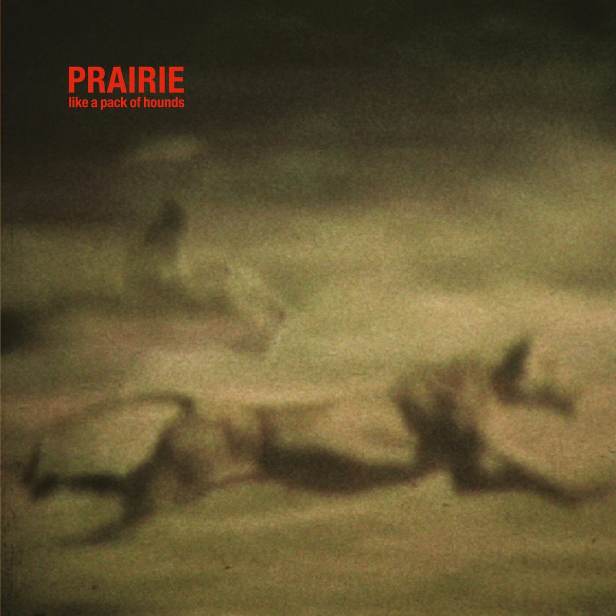 Prairie – Like A Pack Of Hounds vinyl record cover