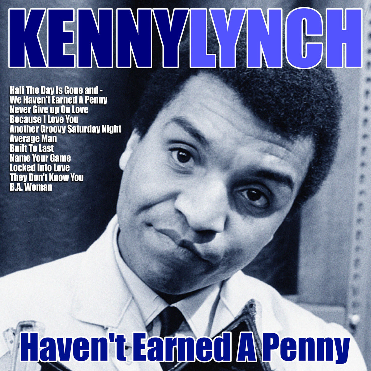 Kenny Lynch – Half The Day Is Gone and We Haven't Earned A Penny vinyl cover