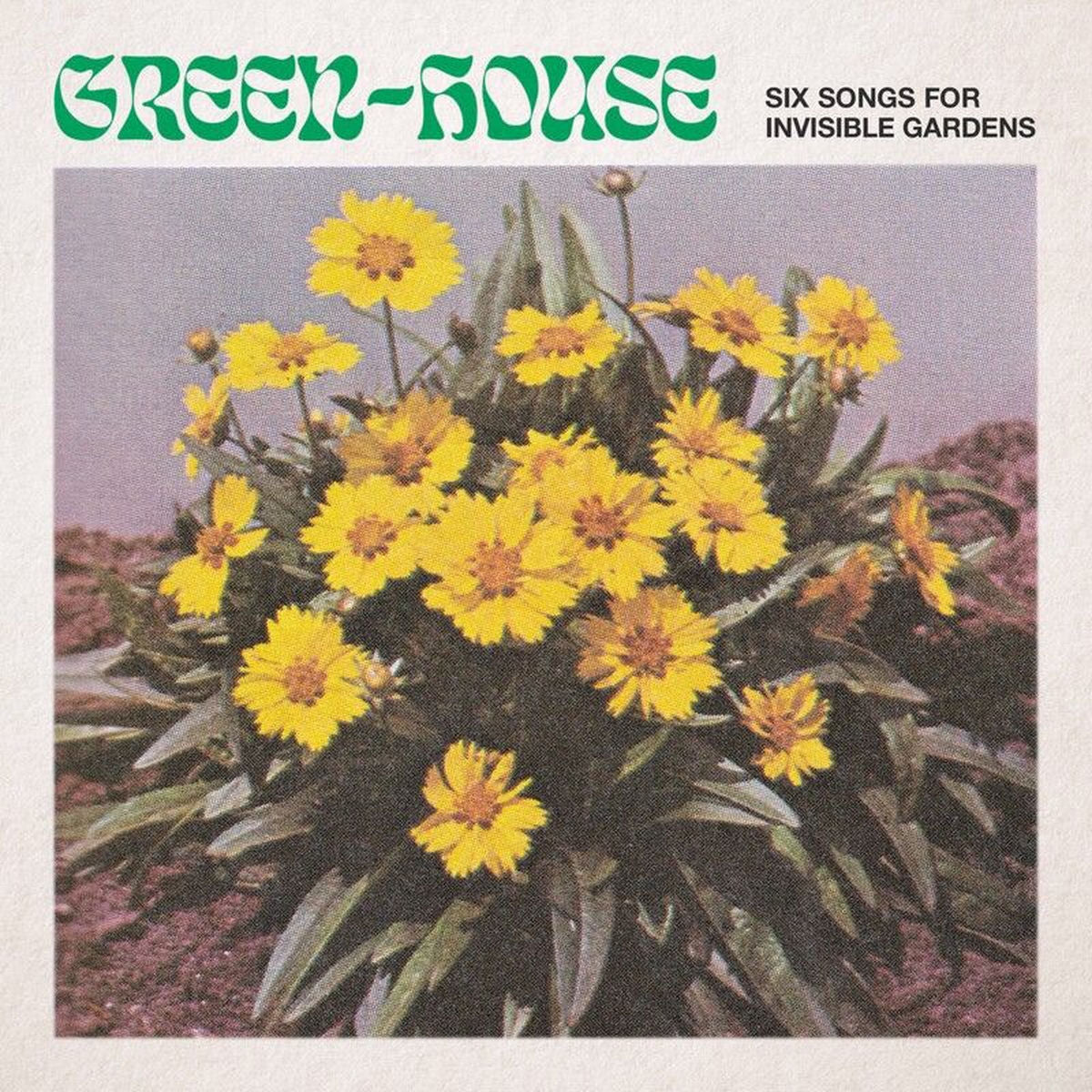 Green-House – Six Songs for Invisible Gardens vinyl cover