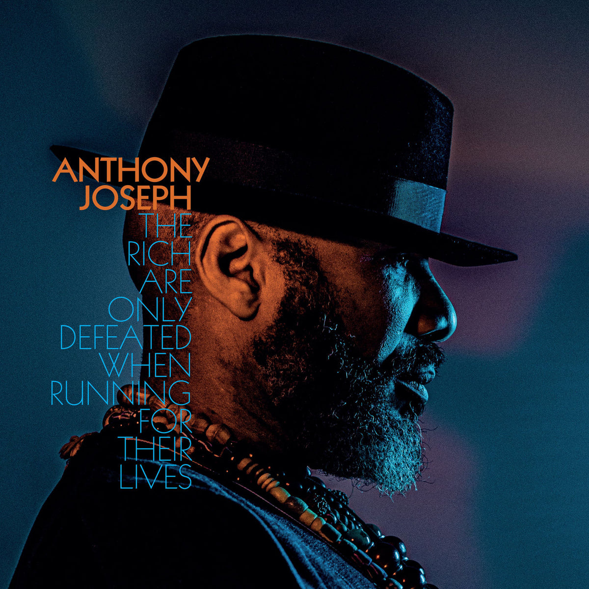 Anthony Joseph – The Rich Are Only Defeated When Running for Their Lives vinyl record cover