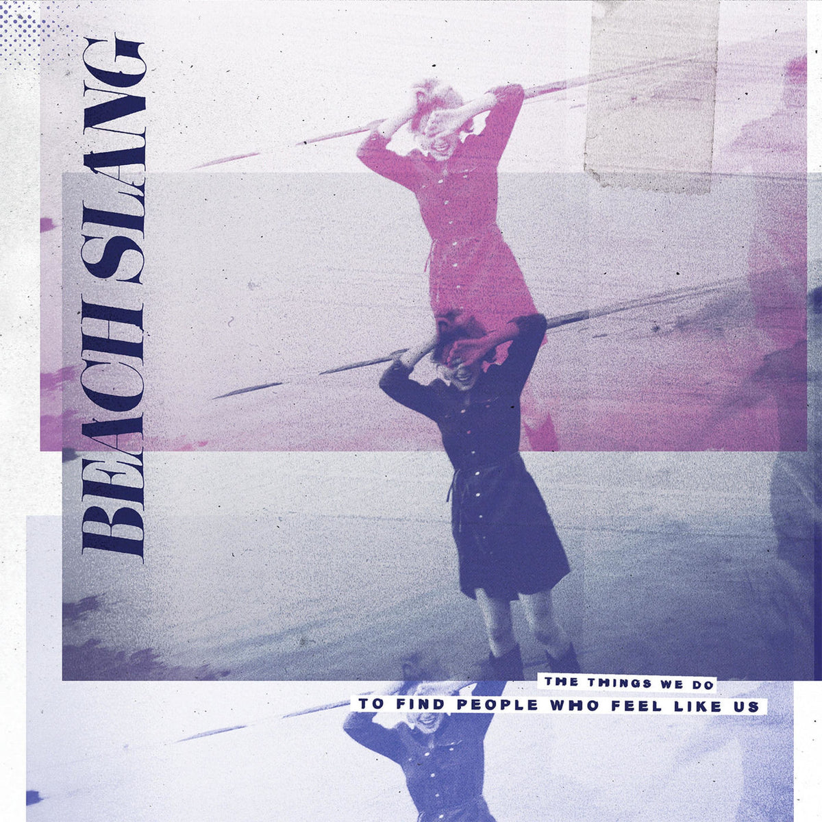 Beach Slang – Things We Do To Find People Who Feel Like Us (UK) vinyl record cover