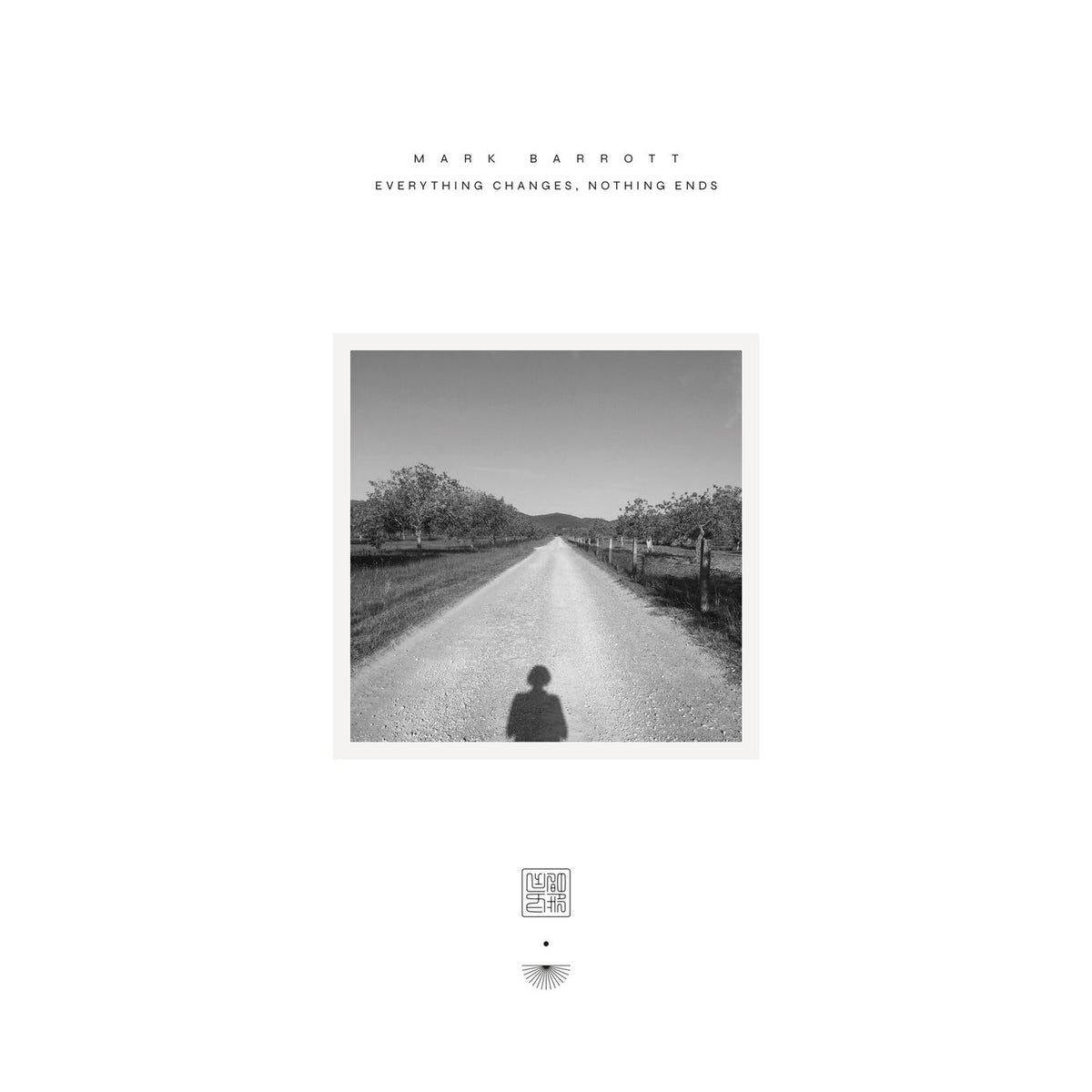 Mark Barrott – Everything Changes, Nothing Ends vinyl record cover
