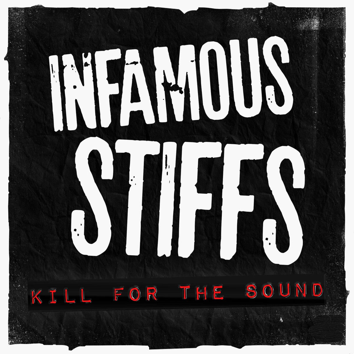Infamous Stiffs – Kill For The Sound vinyl record cover