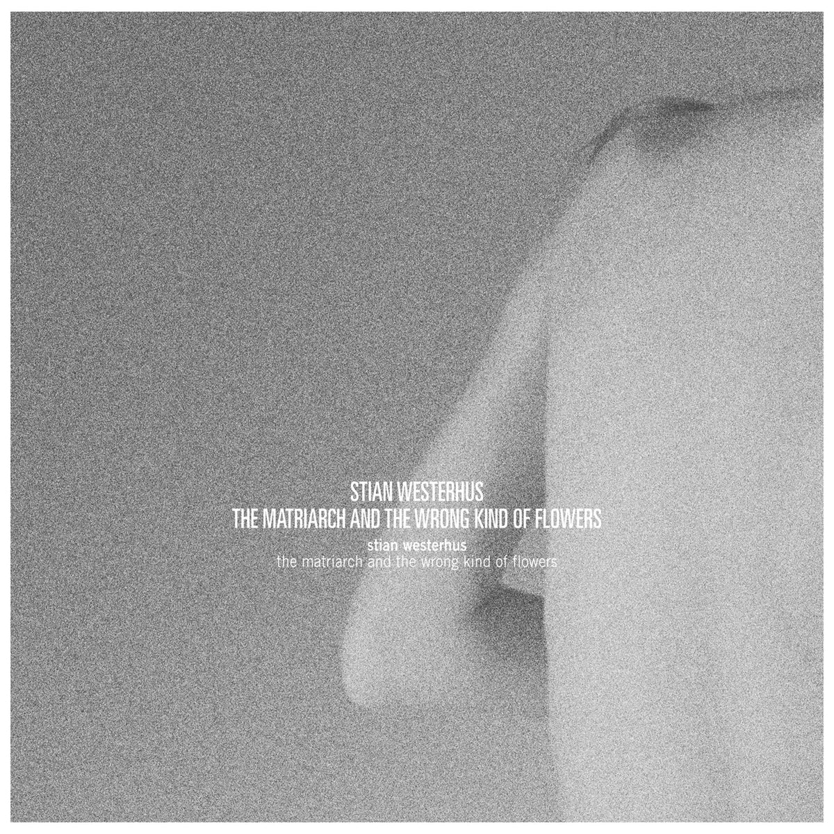 Stian Westerhus – The Matriarch and the Wrong Kind of Flowers vinyl cover