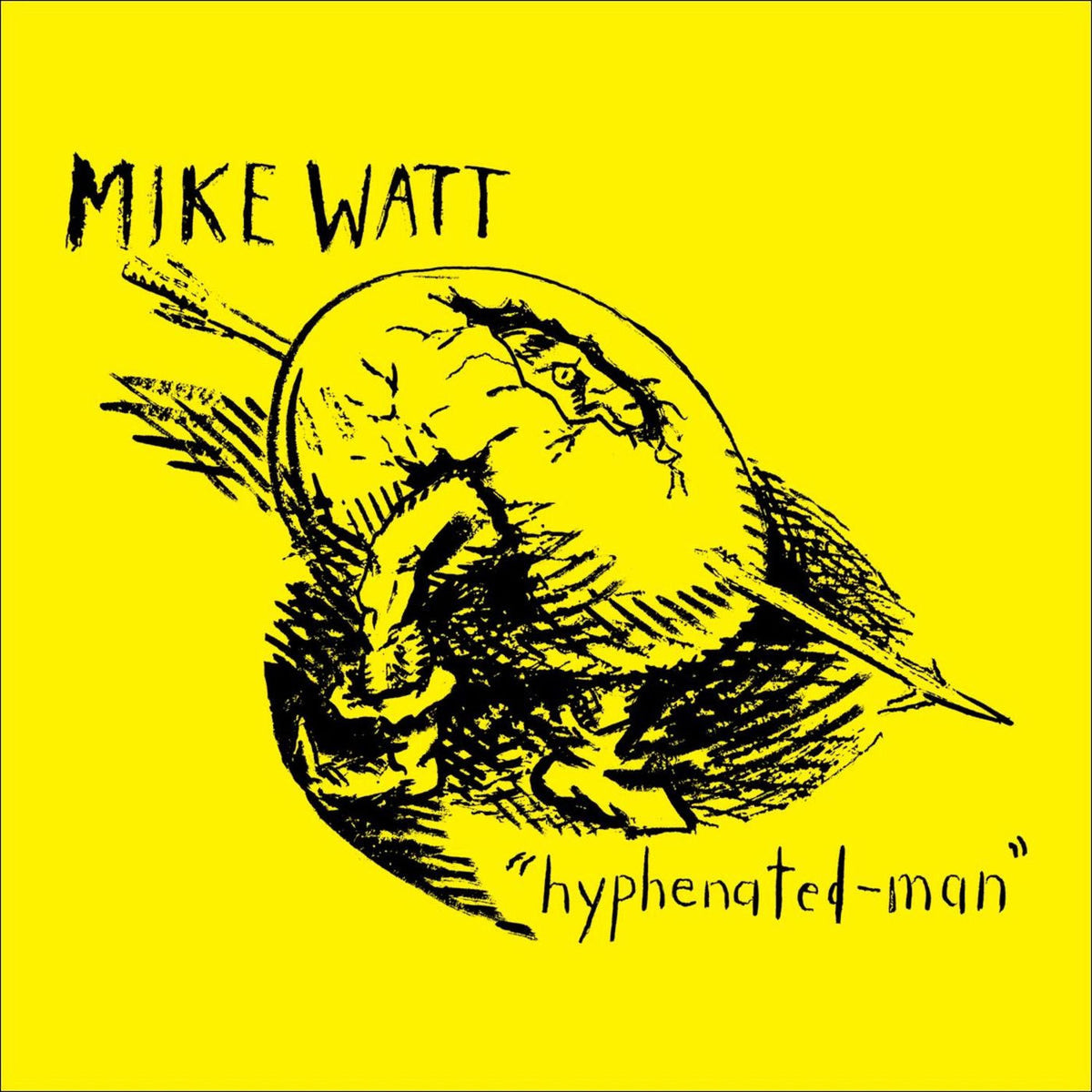 Mike Watt – Hyphenated-Man vinyl cover