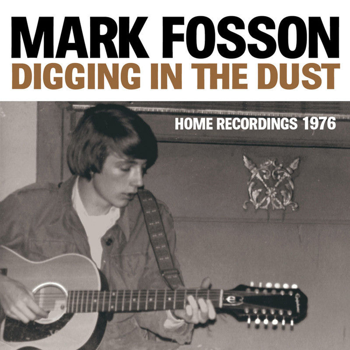 Mark Fosson – Digging in the Dust : Home Recordings 1976 vinyl cover