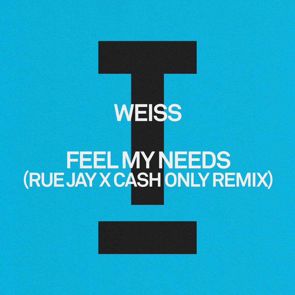 Weiss – Feel My Needs (Remixes) vinyl record cover