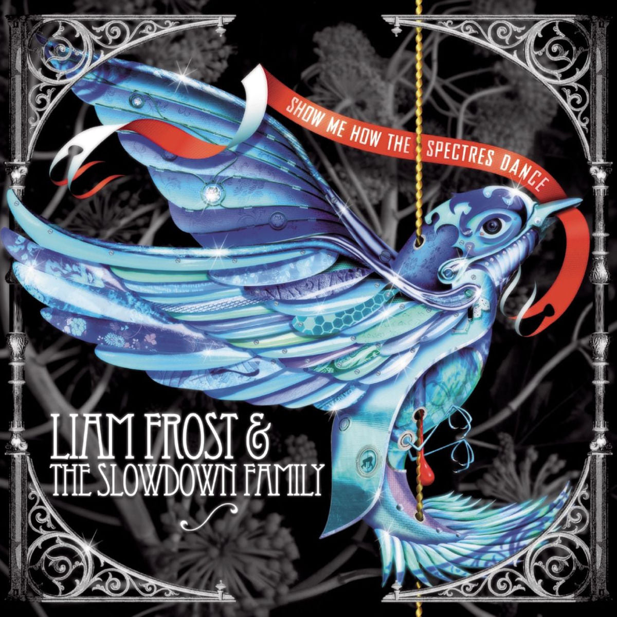 Liam Frost and The Slowdown Family – Show Me How the Spectres Dance vinyl record cover