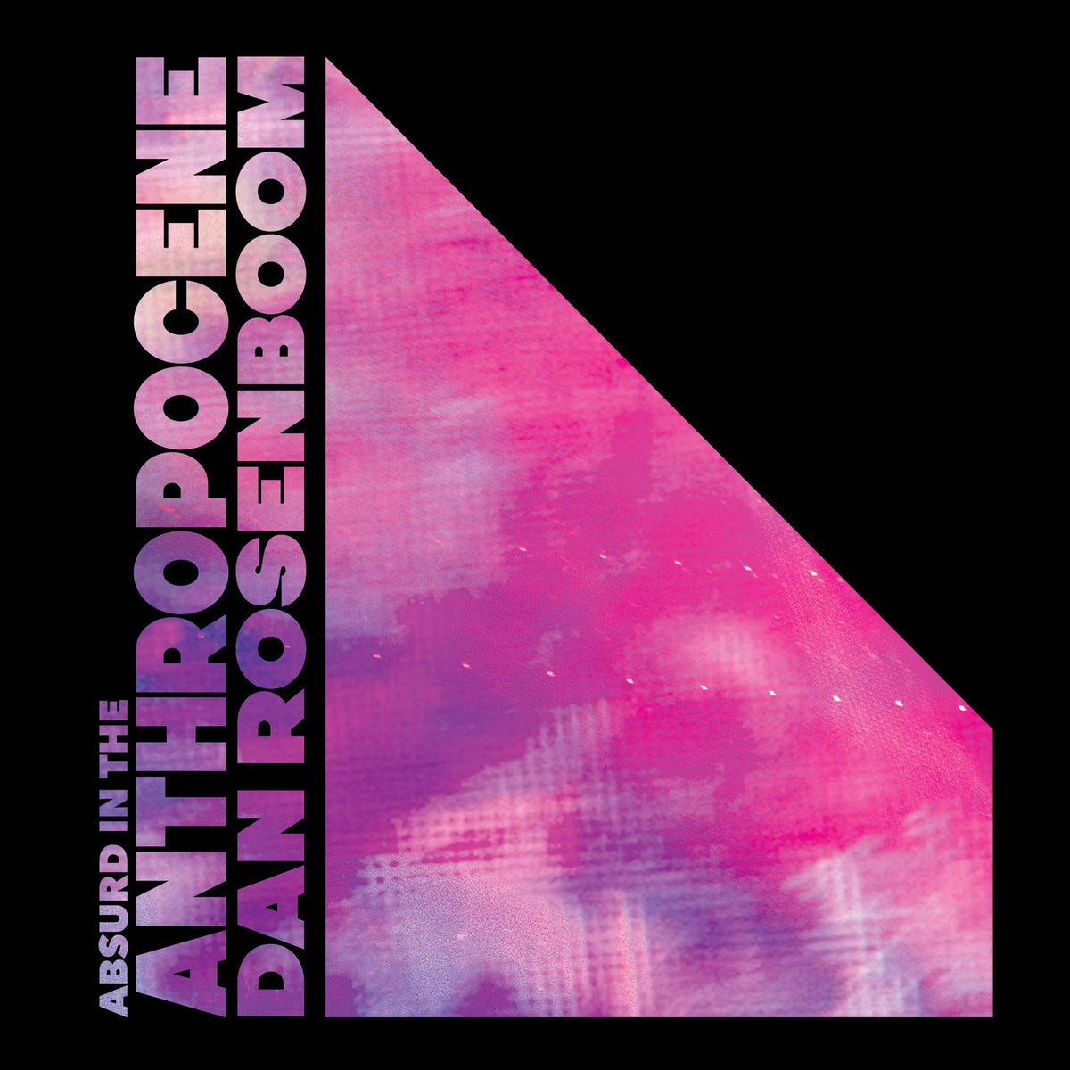 Dan Rosenboom – Absurd in the Anthropocene vinyl record cover