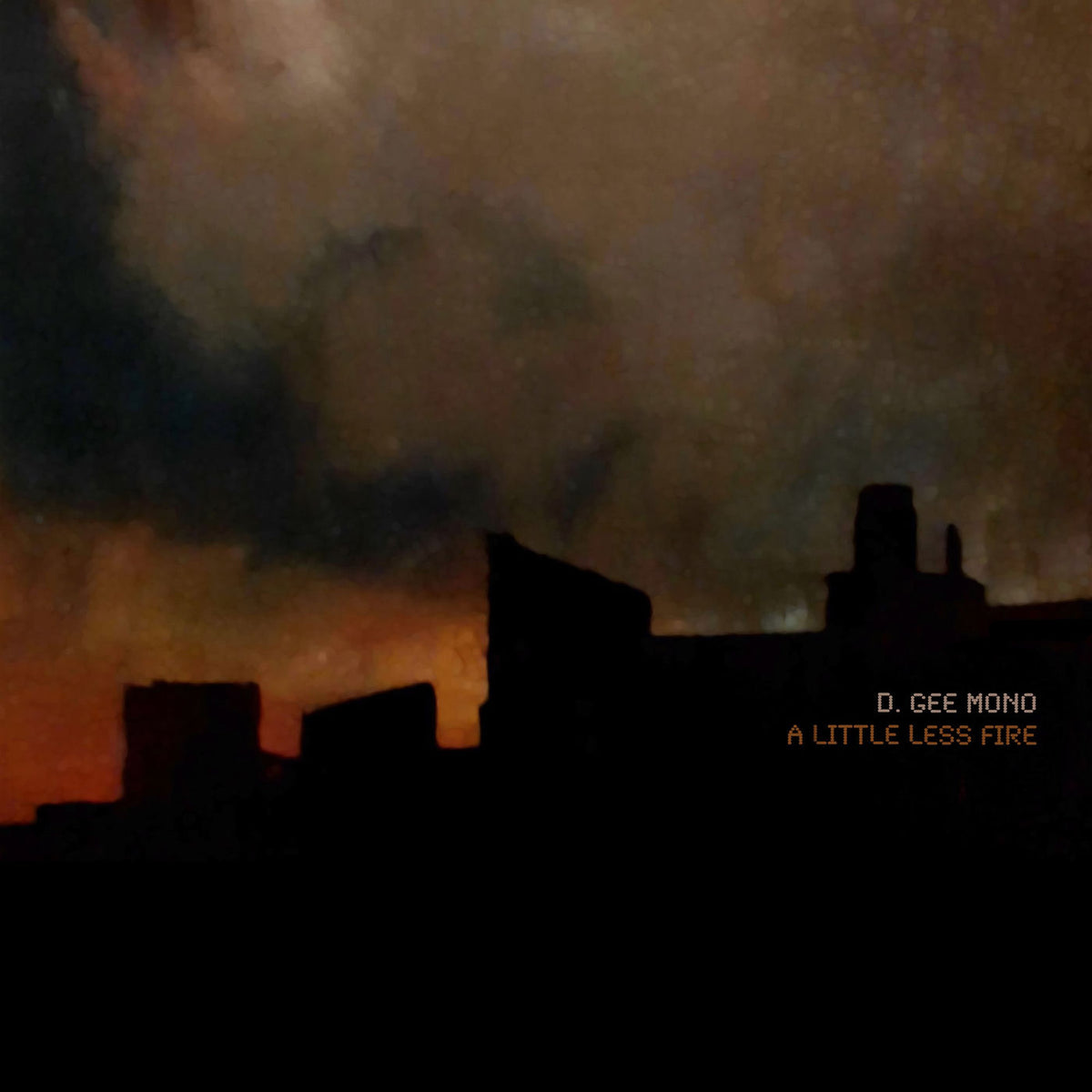 D. Gee Mono – A Little Less Fire vinyl record cover