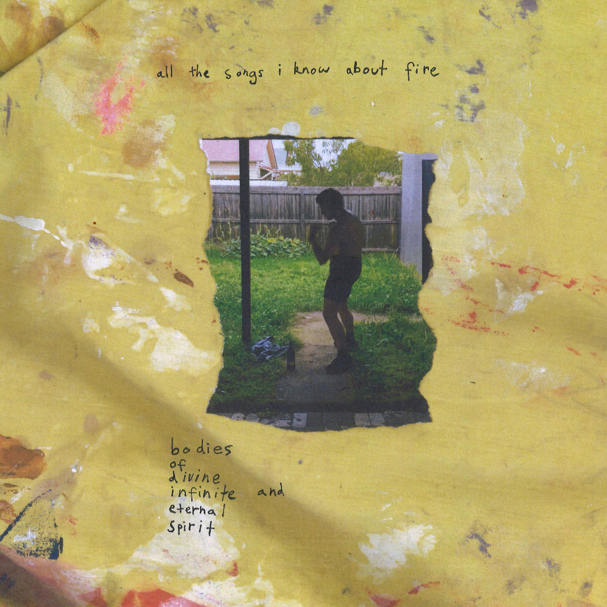 Bodies Of Divine Infinite And Eternal Spirit – All The Songs I Know About Fire vinyl record cover