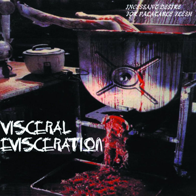 Visceral Evisceration – Incessant Desire For Palatable Flesh (Remastered) vinyl record cover