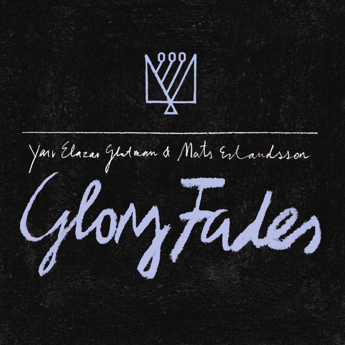 Yair Elazar Glotman – Glory Fades — album cover