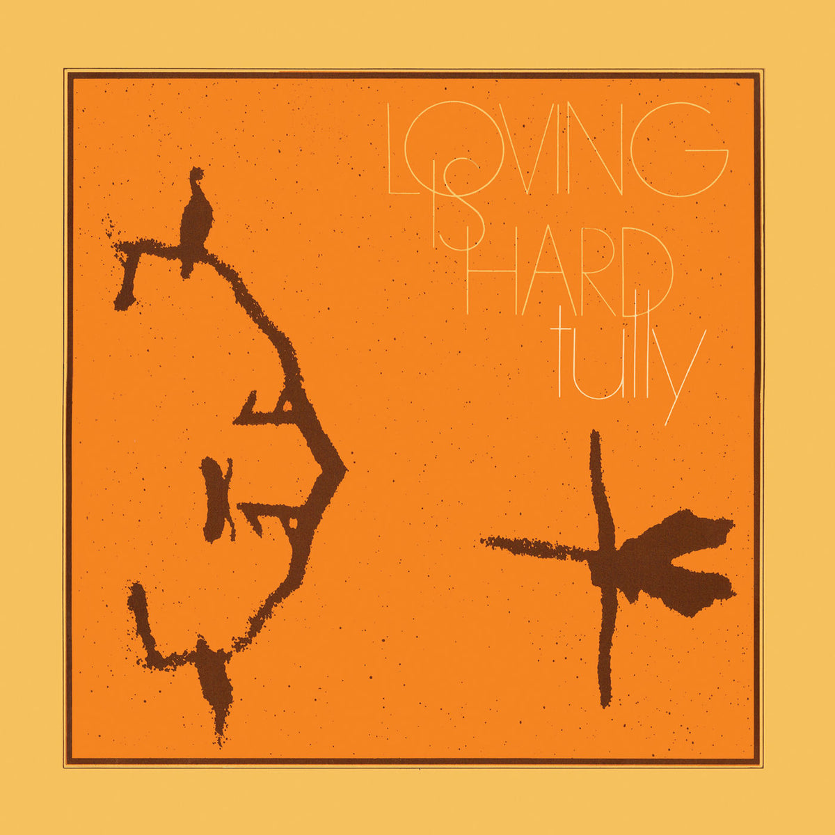 Tully – Loving Is Hard vinyl record cover