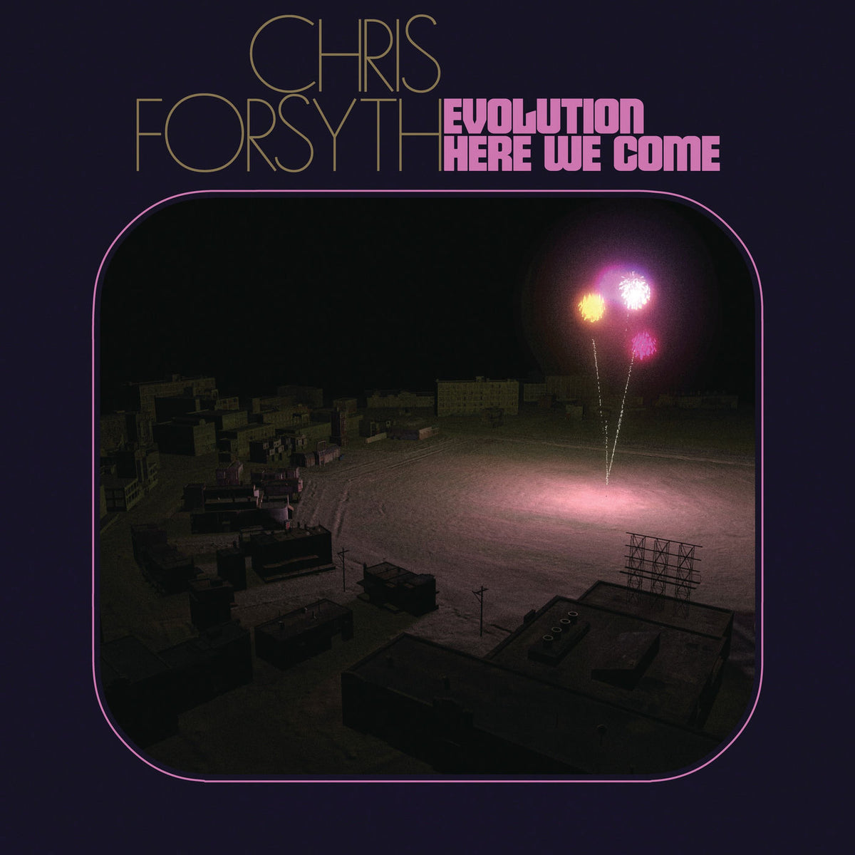 Chris Forsyth – Evolution Here We Come vinyl record cover