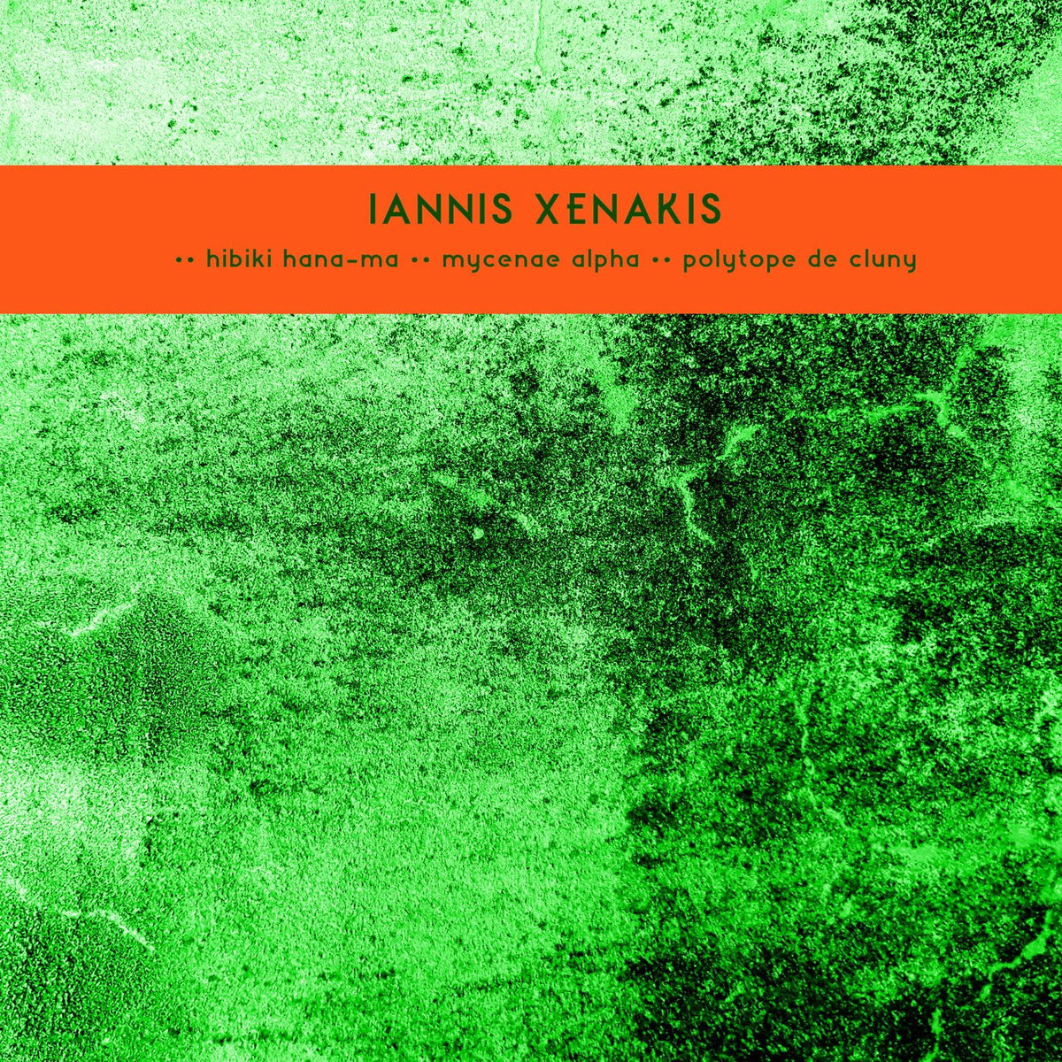 Iannis Xenakis – Hibiki Hana-Ma / Mycenae Alpha / Polytope de Cluny vinyl cover