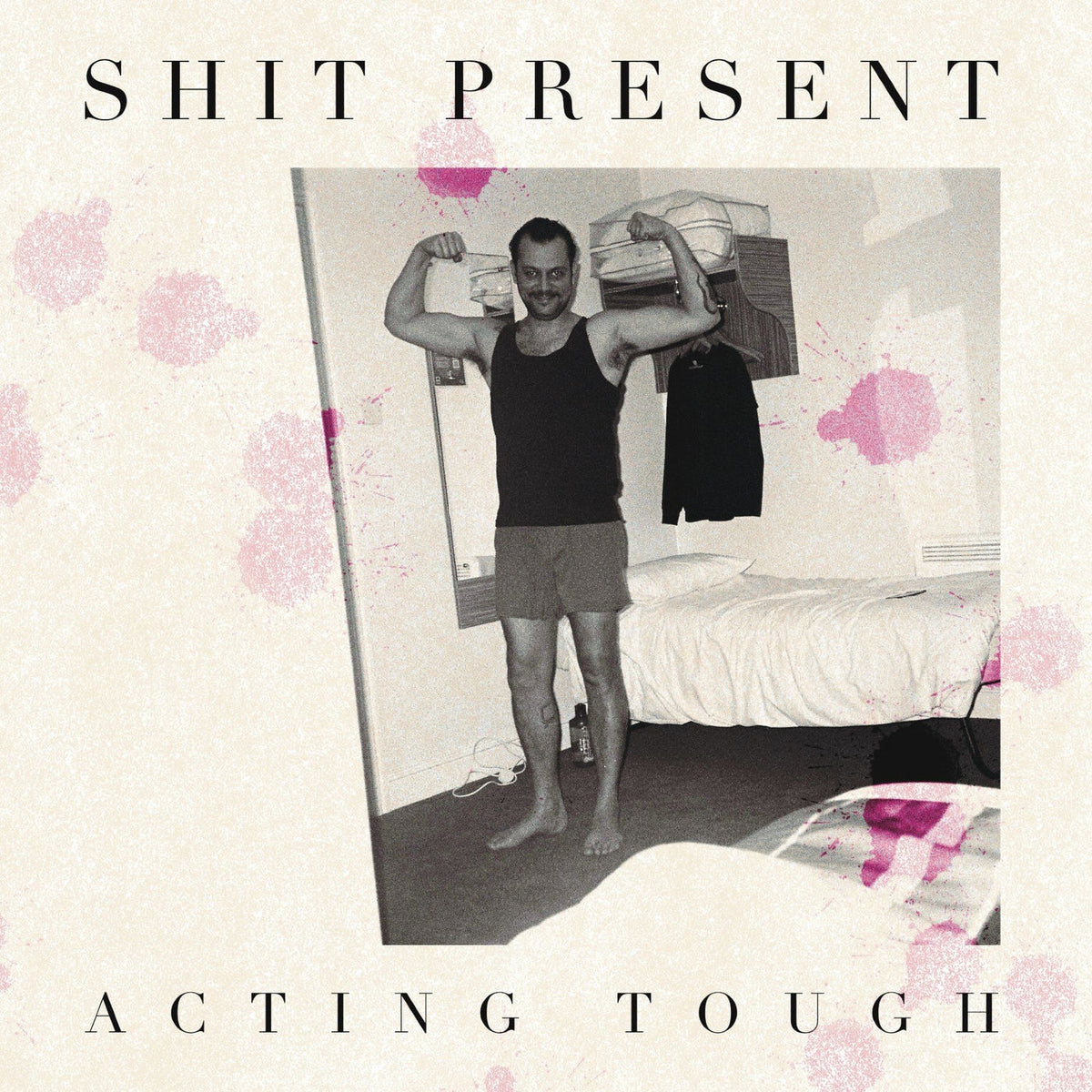 Shit Present – Acting Tough vinyl cover