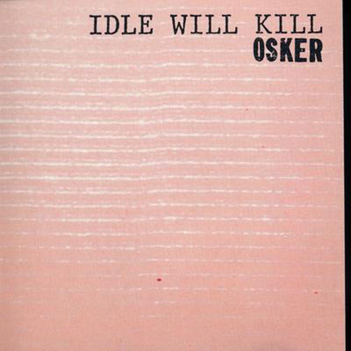 Osker – Idle Will Kill vinyl cover