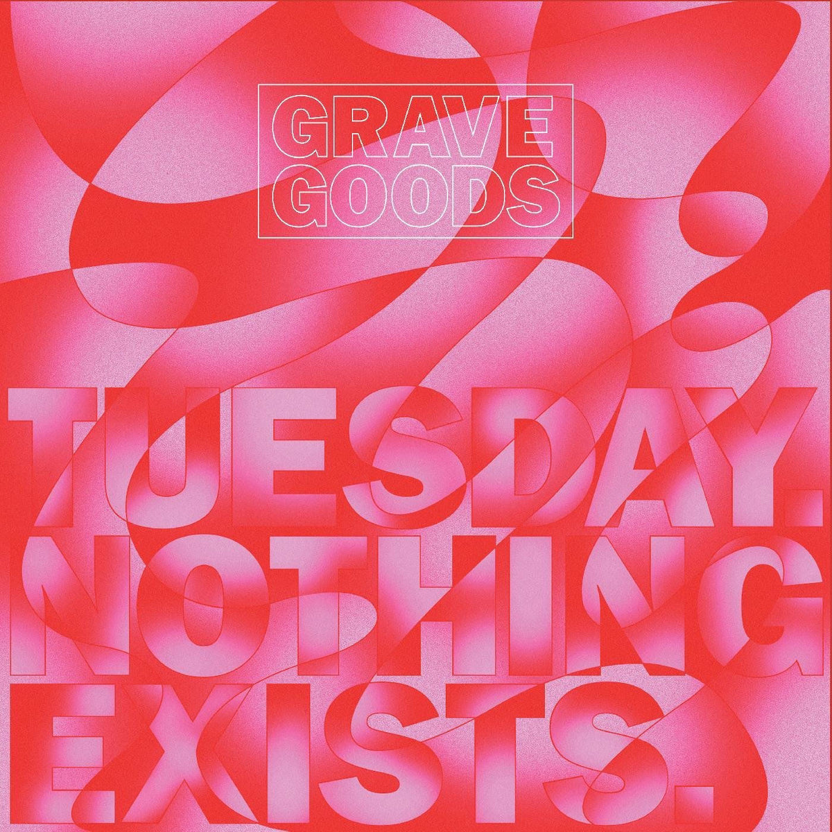 Grave Goods – Tuesday. Nothing Exists. vinyl cover