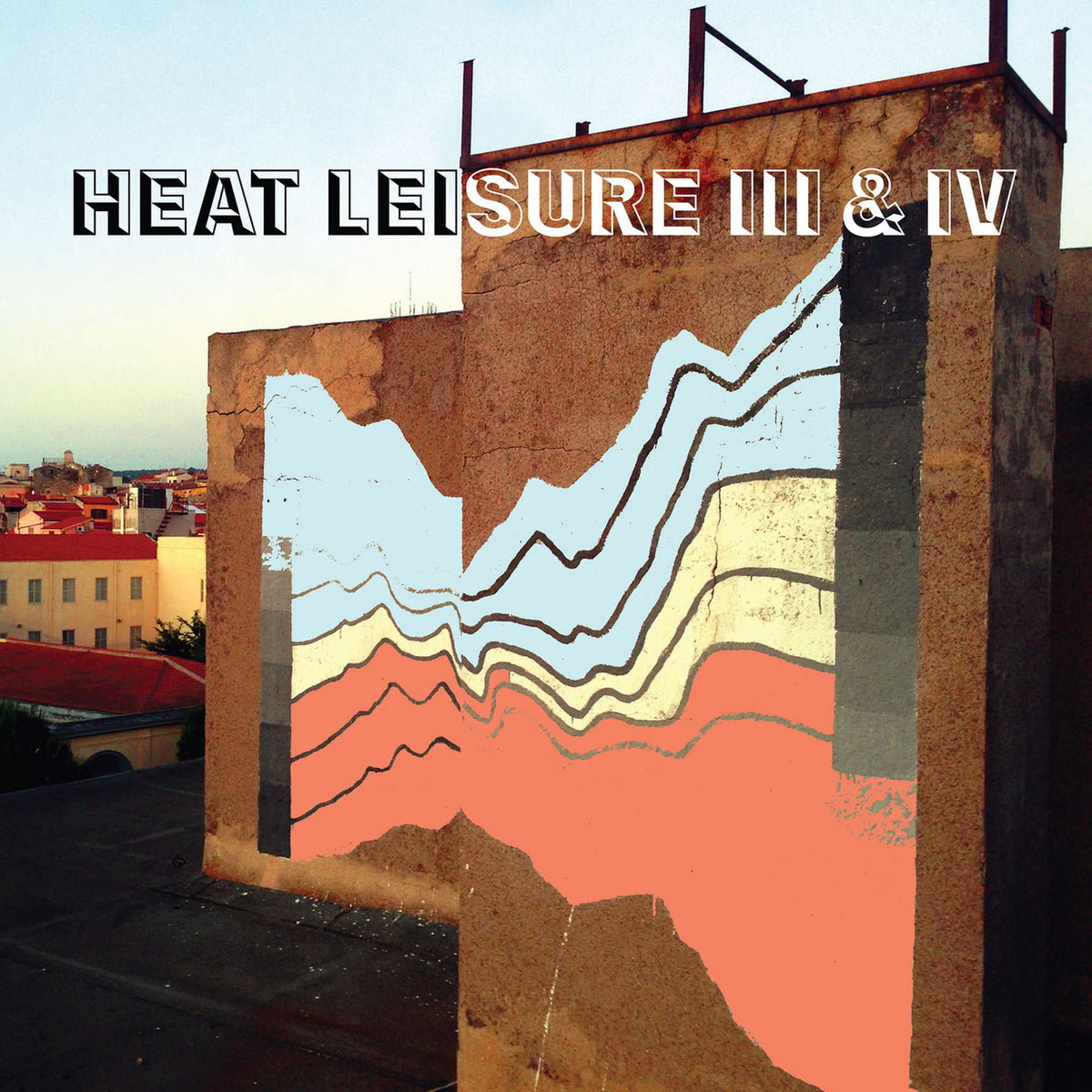 Heat Leisure – Iii & Iv (DLCD) vinyl record cover