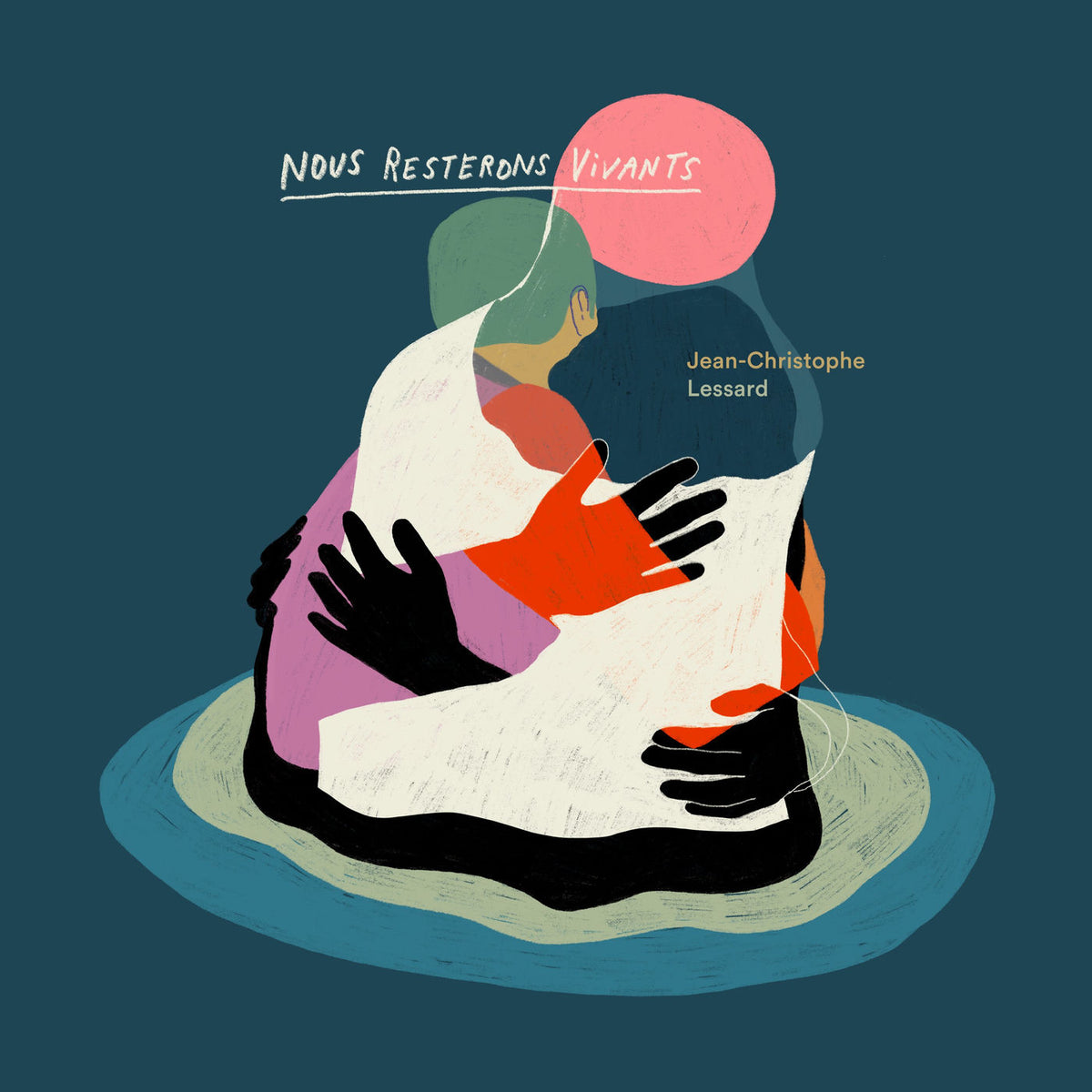 Jean - Christophe Lessard – Nous Resterons Vivants vinyl record cover