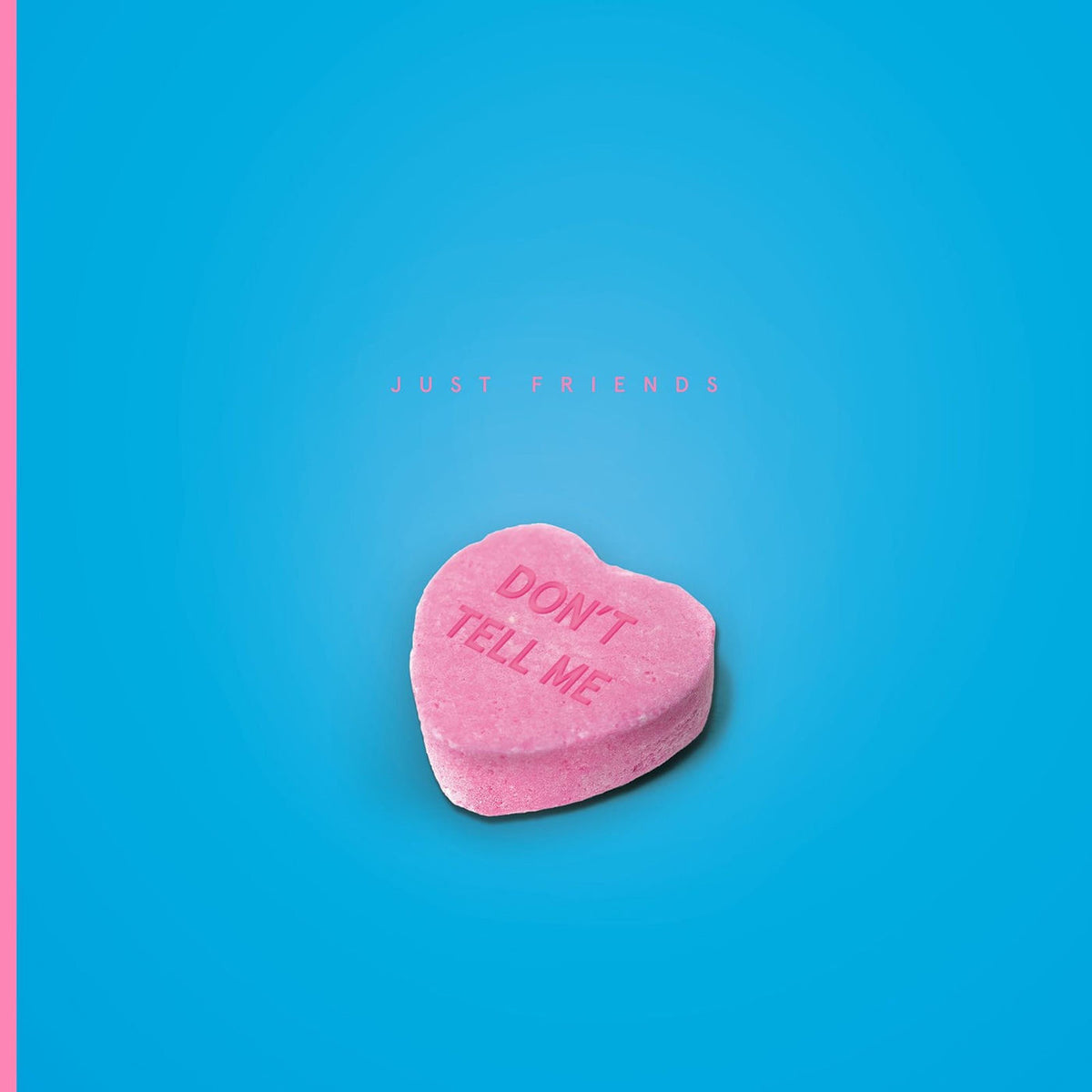 Just Friends – Don't Tell Me — record image 1
