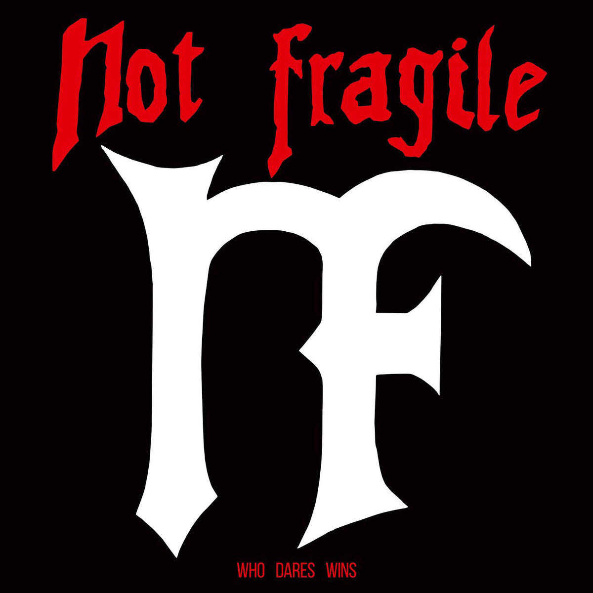 Not Fragile – Who Dares Wins vinyl cover