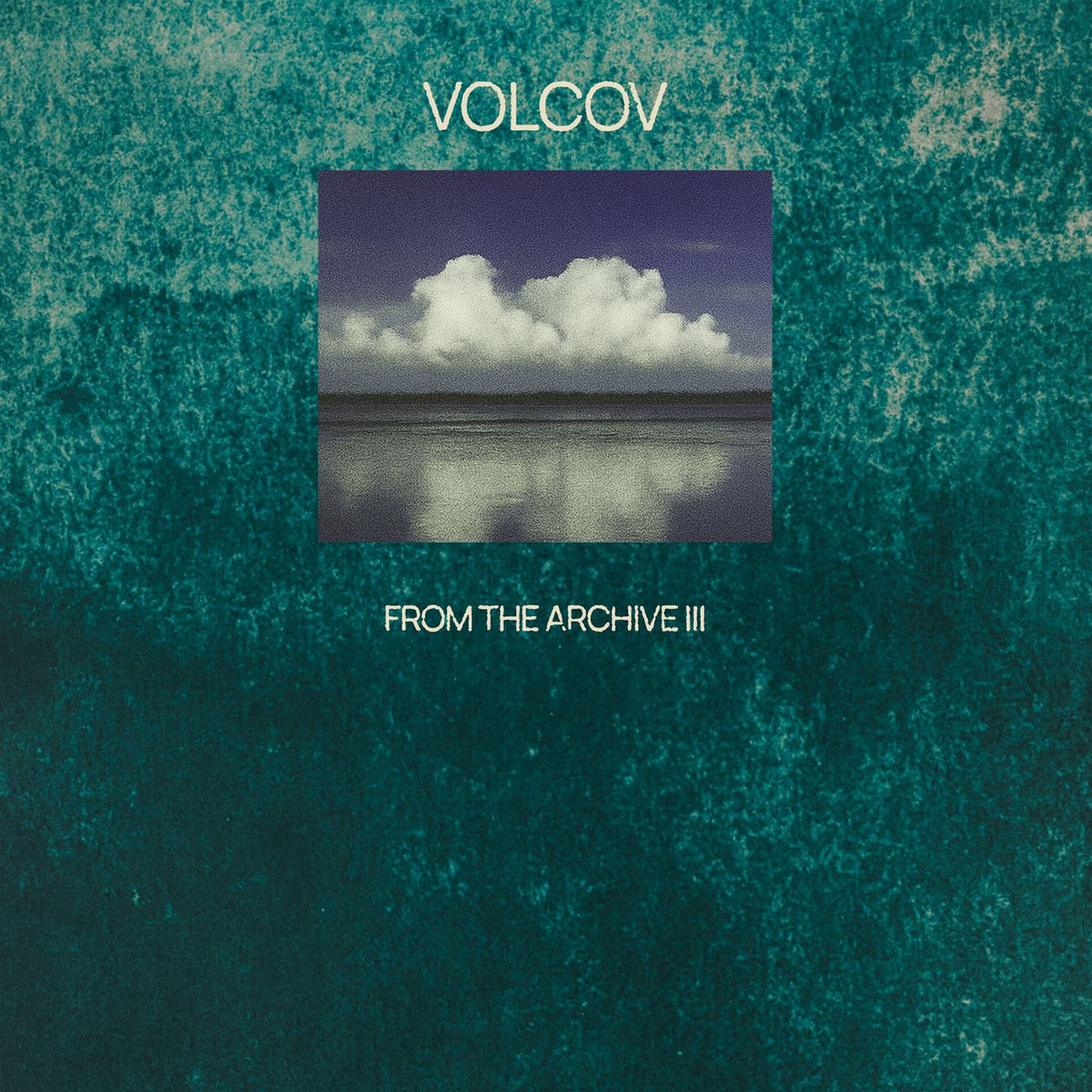 Various Artists – From the Archive Vol. 3... compiled by Volcov vinyl cover
