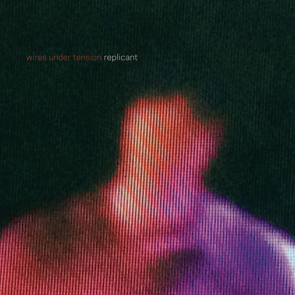 Wires Under Tension – Replicant vinyl cover