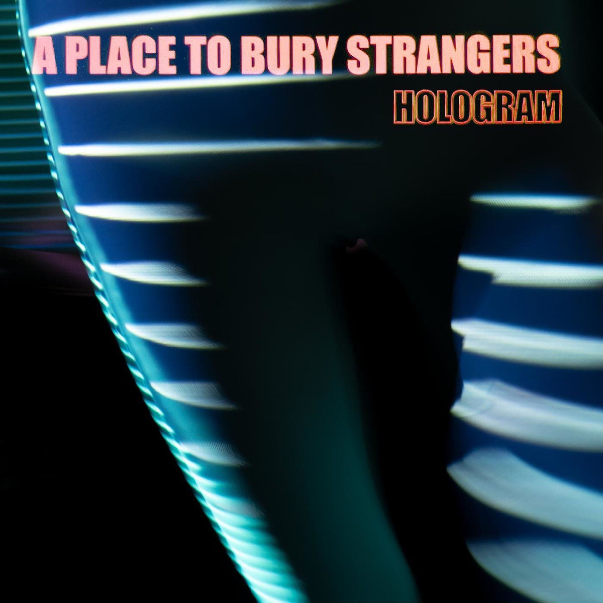 A Place To Bury Strangers – Hologram vinyl cover